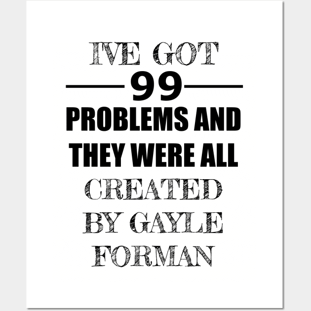 99 Problems - Gayle Forman Wall Art by Carol Oliveira